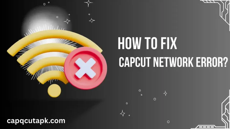 How to Fix CapCut Network Error